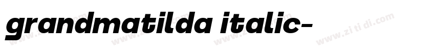grandmatilda italic字体转换